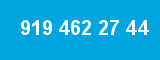 919 462 27 44